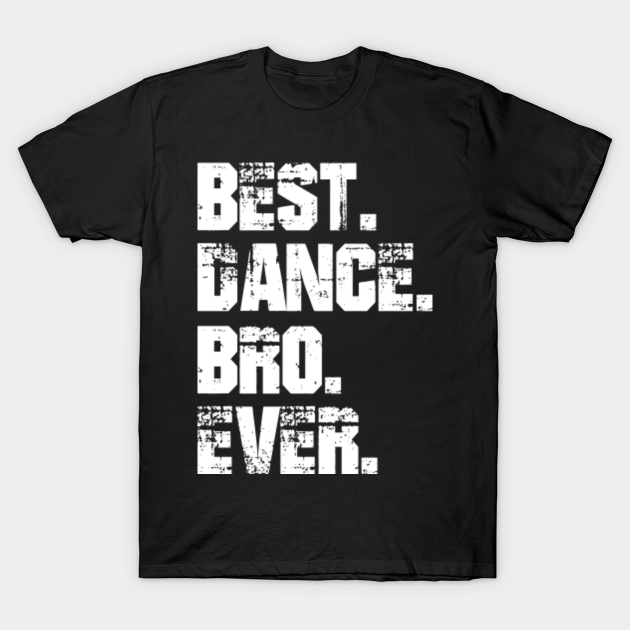 dance brother shirt ideas